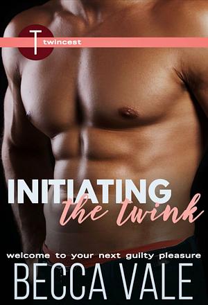 Initiating the Twink by Becca Vale