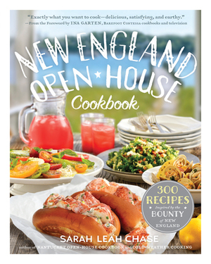 New England Open-House Cookbook: 300 Recipes Inspired by New England's Farms, Dairies, Restaurants, and Food Purveyors by Sarah Leah Chase