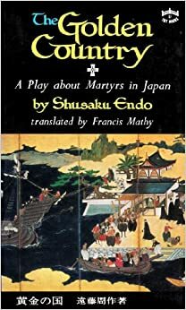 The Golden Country by Shūsaku Endō