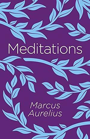 Meditations by Marcus Aurelius