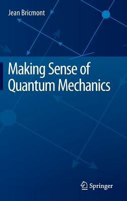 Making Sense of Quantum Mechanics by Jean Bricmont