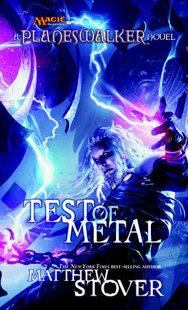 Test of Metal: A Planeswalker Novel by Matthew Woodring Stover
