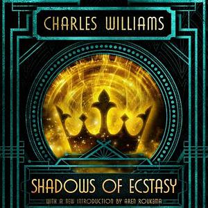 Shadows of Ecstasy by Charles Williams