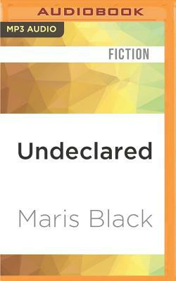 Undeclared by Maris Black