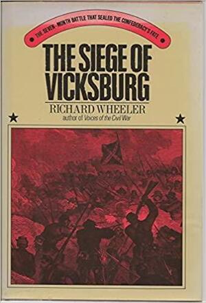 The Siege of Vicksburg by Richard Wheeler