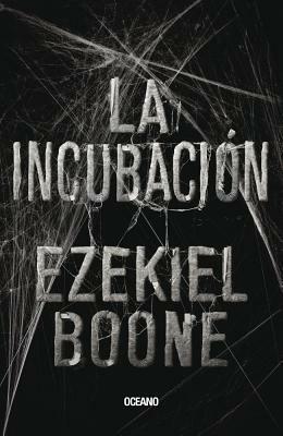 La Incubación by Ezekiel Boone