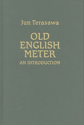 Old English Metre: An Introduction by Jun Terasawa