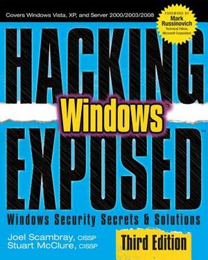 Hacking Exposed Windows: Microsoft Windows Security Secrets and Solutions, Third Edition by Joel Scambray