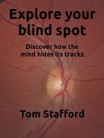 Explore Your Blind Spot by Tom Stafford