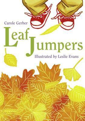 Leaf Jumpers by Carole Gerber, Leslie Evans