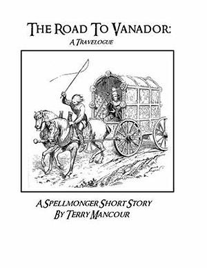 The Road To Vanador: A Travelogue by Terry Mancour