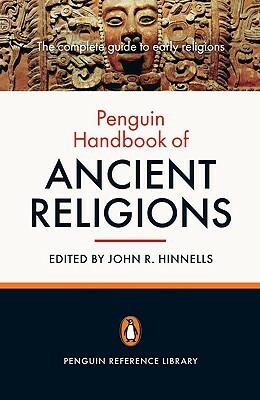 The Penguin Handbook of Ancient Religions by John R. Hinnells