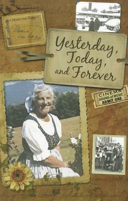 Yesterday, Today, and Forever by Maria Von Trapp
