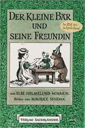 Der kleine Bär und seine Freundin (Bd. 3). by Else Holmelund Minarik, Maurice Sendak