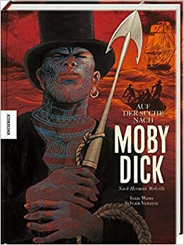 Auf der Suche nach Moby Dick by Herman Melville, Sylvain Venayre