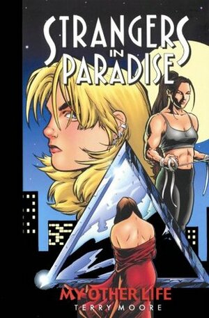 Strangers in Paradise, Volume 8: My Other Life by Terry Moore