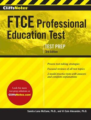 Cliffsnotes FTCE Professional Education Test, 3rd Edition by Sandra Luna McCune, VI Cain Alexander