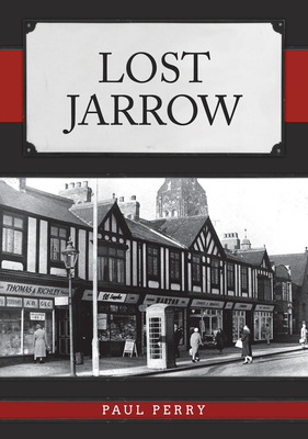 Lost Jarrow by Paul Perry