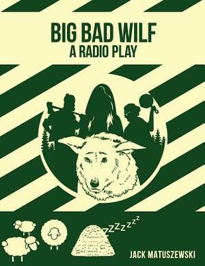 The Big Bad Wilf by Jack Matuszewski