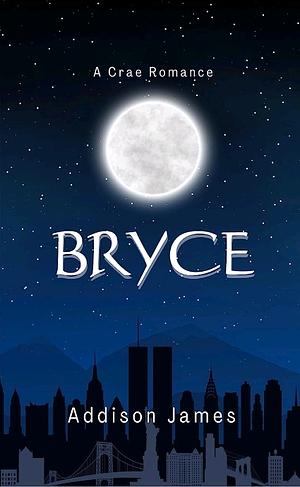 Bryce: A Crae Romance by Addison James