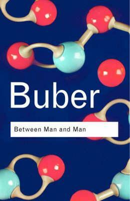 Between Man and Man by Martin Buber