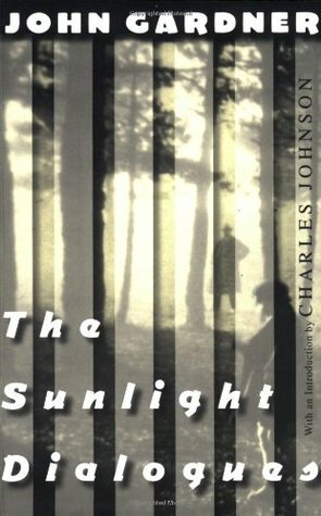 The Sunlight Dialogues by Charles R. Johnson, John Gardner