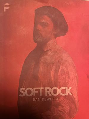 Soft Rock by Dan DeWeese