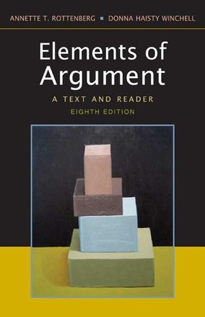 Elements of Argument: A Text and Reader by Annette T. Rottenberg, Donna Haisty Winchell