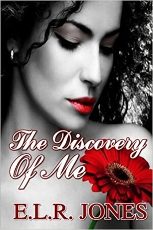 The Discovery of Me by E.L.R. Jones