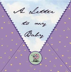 A Letter to My Baby by Vicki Lansky