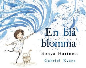 En blå blomma by Sonya Hartnett