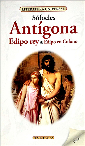 Trilogía Tebana: Antígona; Edipo rey y Edipo en Colono by Sophocles