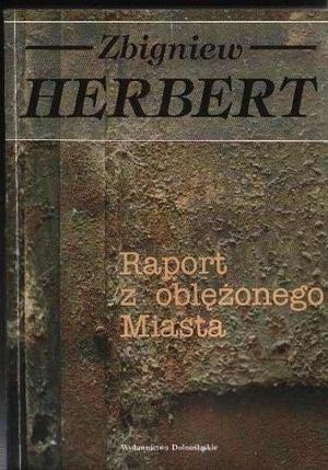 Raport z oblężonego Miasta i inne wiersze by Zbigniew Herbert