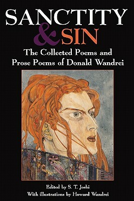 Sanctity and Sin: The Collected Poems and Prose Poems of Donald Wandrei by Donald Wandrei