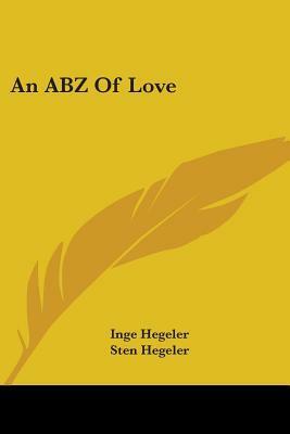 An ABZ of Love by Sten Hegeler, Inge Hegeler