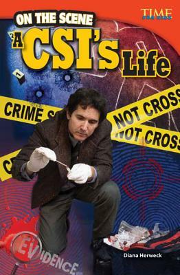 On the Scene: A Csi's Life (Library Bound) by Diana Herweck