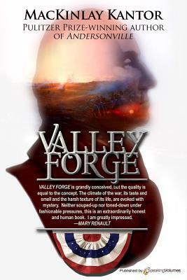 Valley Forge by MacKinlay Kantor