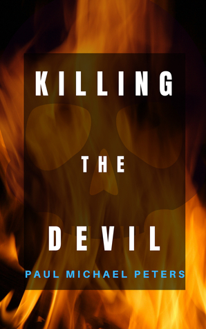 Killing the Devil by Paul Michael Peters