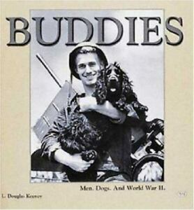 Buddies: Men, Dogs and World War II by Douglas Keeney, L. Douglas Keeney