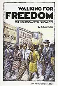 Walking for Freedom: Montgomery Bus Boycott by Richard Kelso, Alex Haley