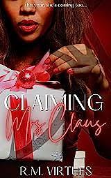 Claiming Mrs. Claus: A Christmas Novella by R.M. Virtues