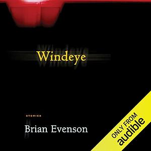 Windeye by Brian Evenson