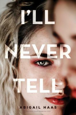 I'll Never Tell by Abigail Haas