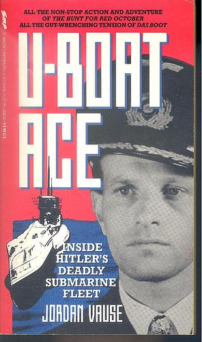U-Boat Ace: The Story of Wolfgang Luth by Jordan Vause
