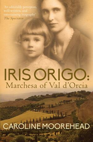 Iris Origo by Caroline Moorehead