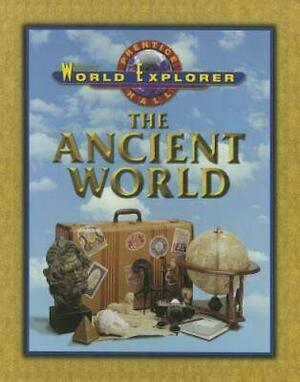 World Explorer: The Ancient World by Prentice Hall