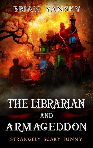 The Librarian and Armageddon by Brian Yansky