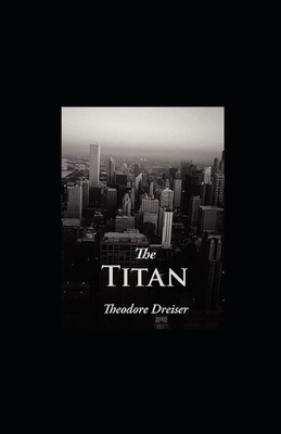 The Titan illustrated by Theodore Dreiser