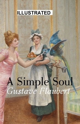 A Simple Soul Illustrated by Gustave Flaubert