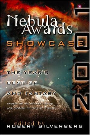 Nebula Awards Showcase 2001 by Laurel Winter, Robert Silverberg, Daniel Keyes, Mary A. Turzillo, Brian W. Aldiss, David Marusek, Michael Swanwick, Gary K. Wolfe, Octavia E. Butler, Bruce Boston, Leslie What, Ted Chiang